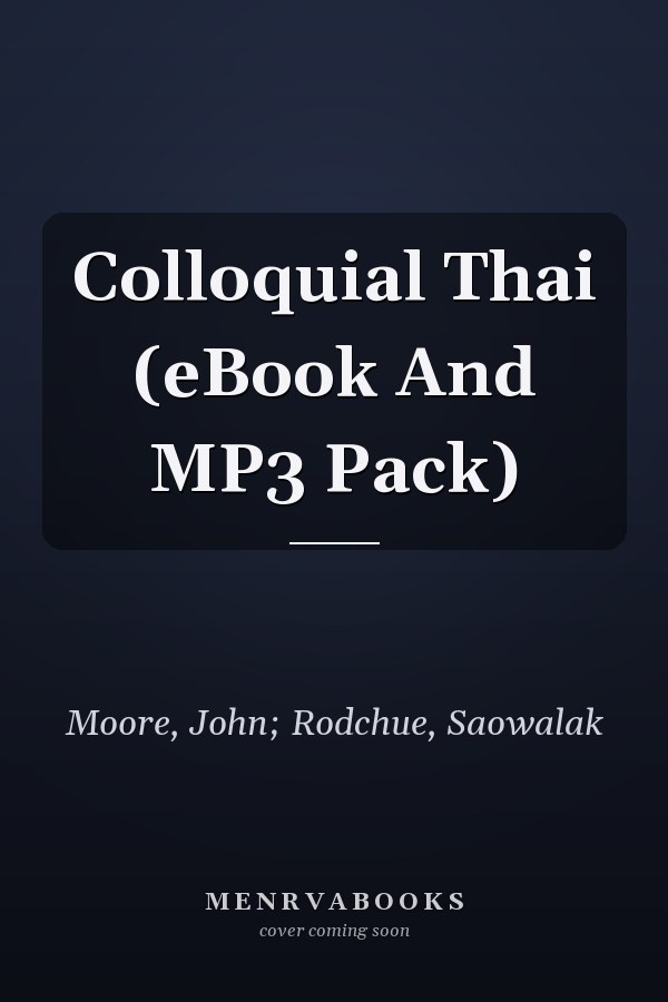 Colloquial Thai (eBook And MP3 Pack)