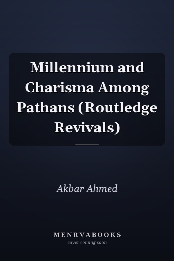 Millennium and Charisma Among Pathans (Routledge Revivals)