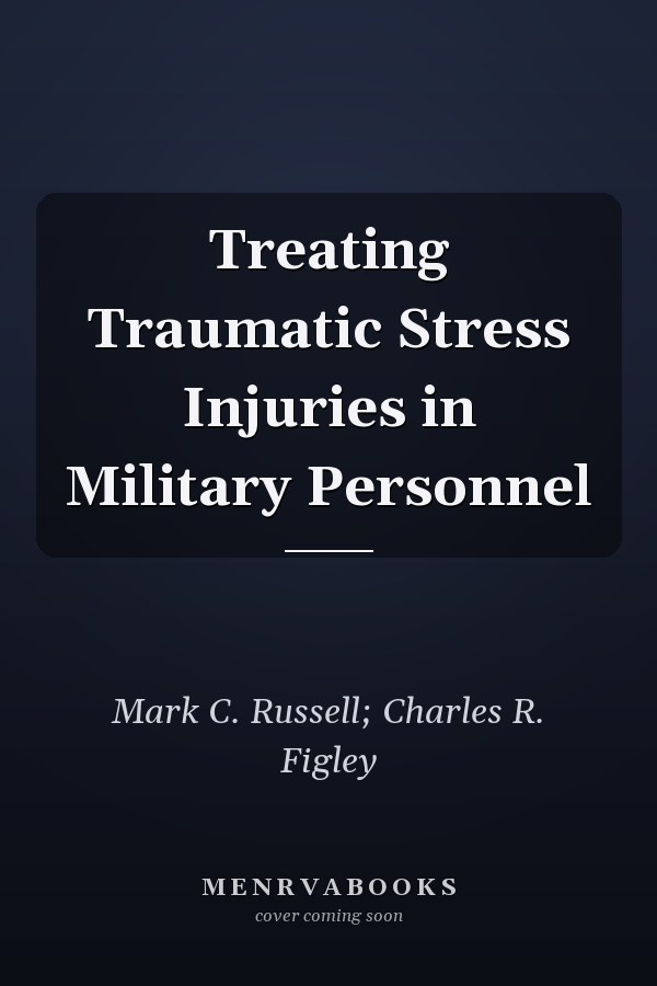 Treating Traumatic Stress Injuries in Military Personnel