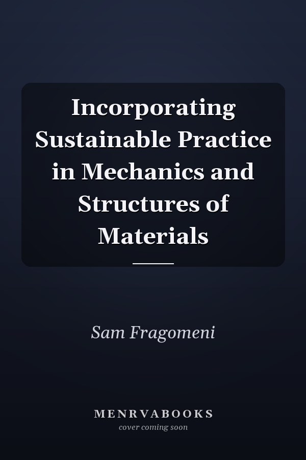 Incorporating Sustainable Practice in Mechanics and Structures of Materials