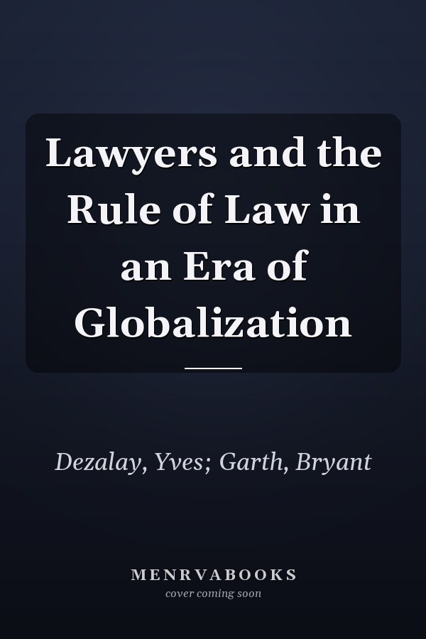 Lawyers and the Rule of Law in an Era of Globalization