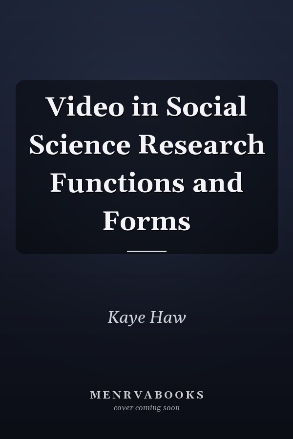 Video in Social Science Research Functions and Forms