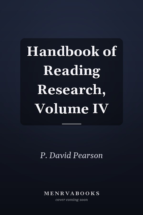 Handbook of Reading Research, Volume IV