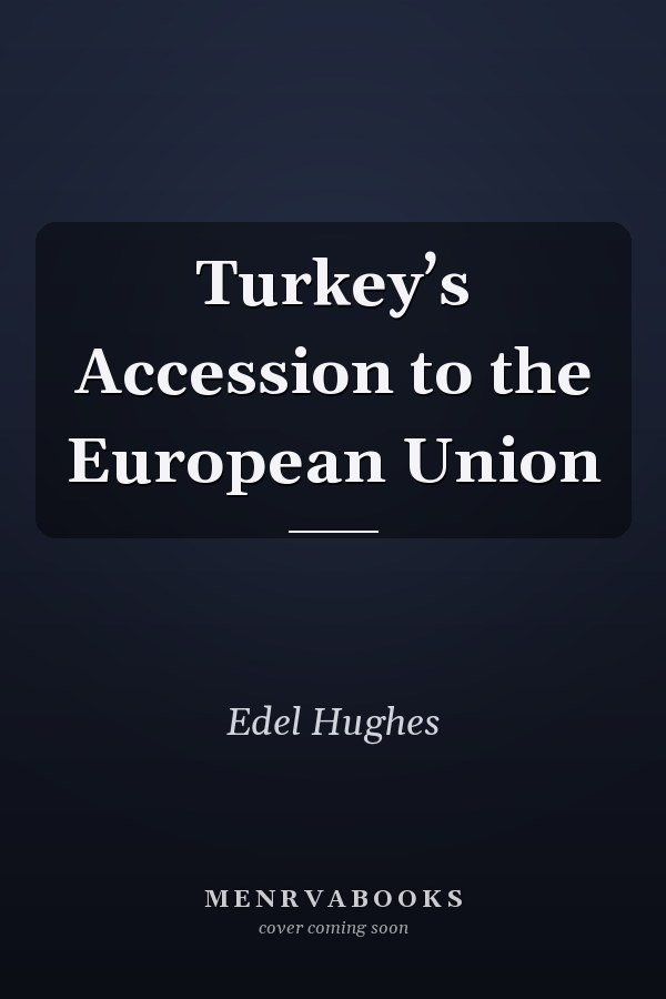 Turkey’s Accession to the European Union