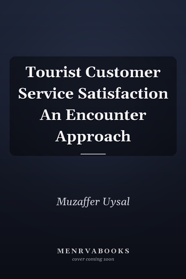 Tourist Customer Service Satisfaction An Encounter Approach