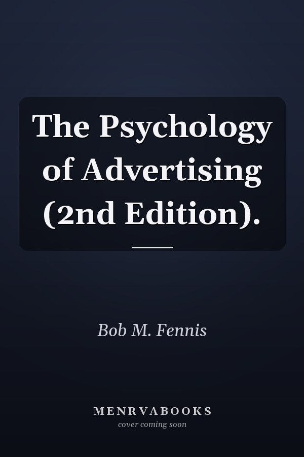 The Psychology of Advertising (2nd Edition).