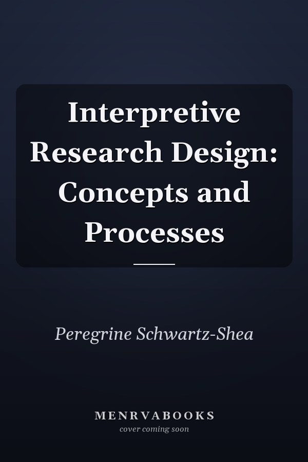 Interpretive Research Design: Concepts and Processes