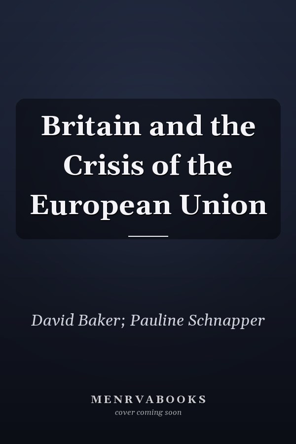Britain and the Crisis of the European Union