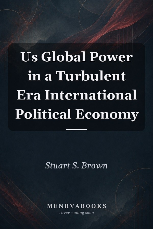 Us Global Power in a Turbulent Era