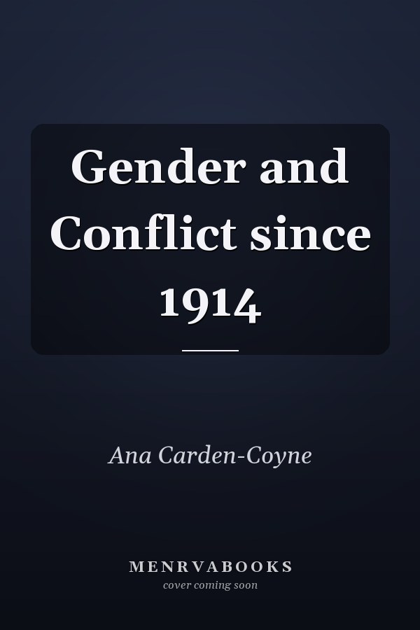 Gender and Conflict since 1914