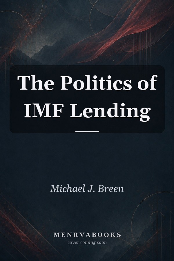The Politics of IMF Lending
