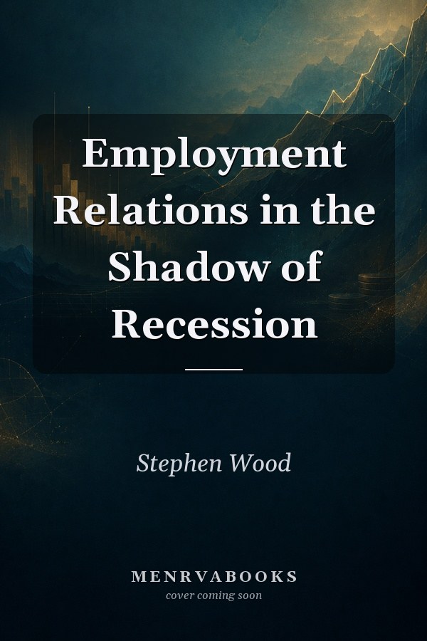 Employment Relations in the Shadow of Recession