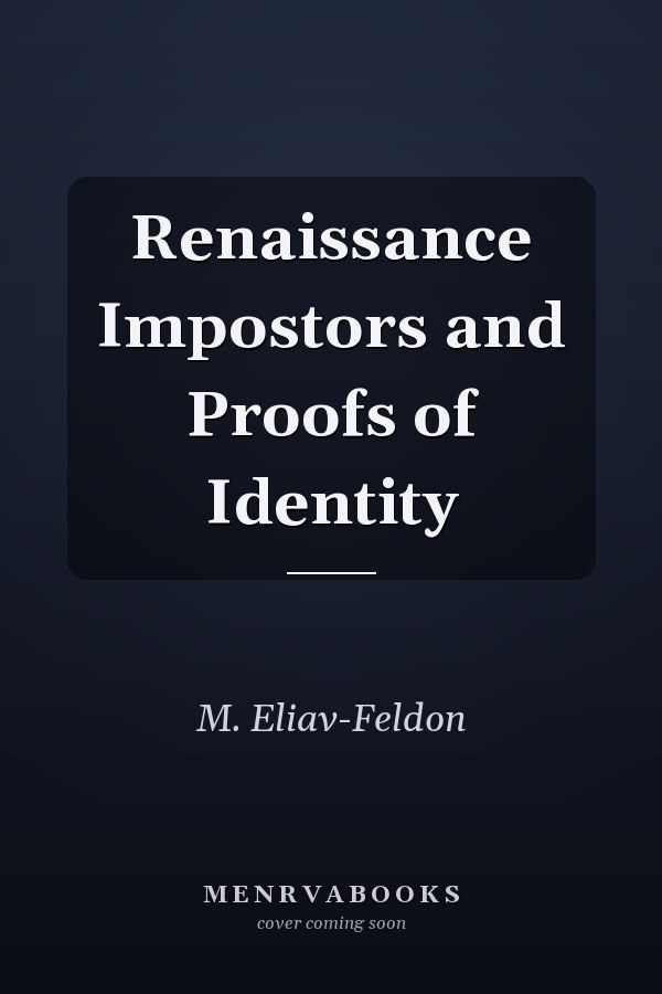 Renaissance Impostors and Proofs of Identity