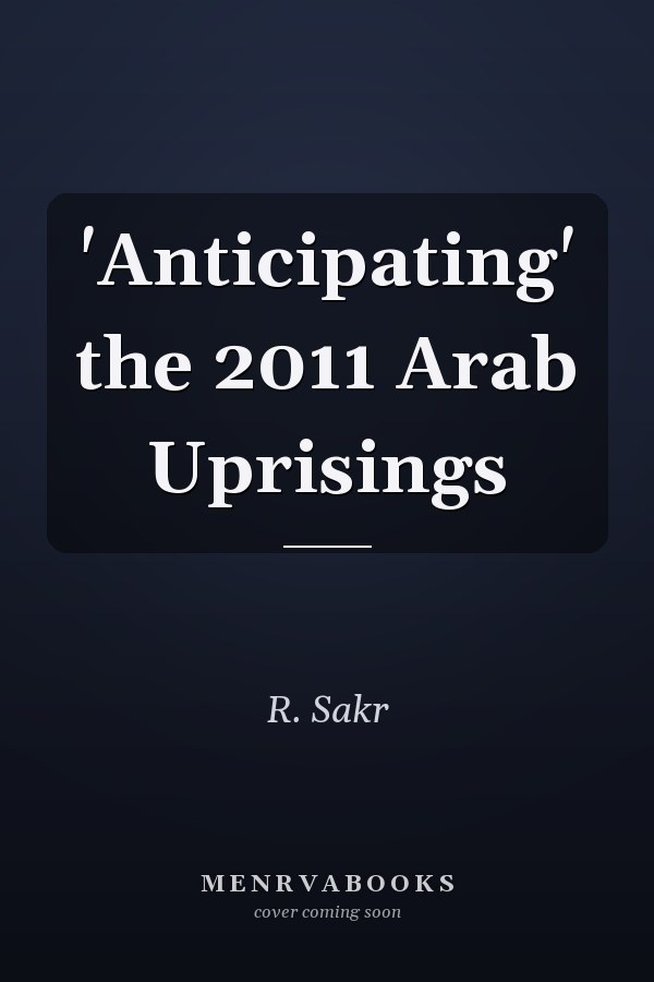 'Anticipating' the 2011 Arab Uprisings
