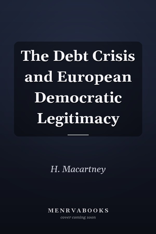 The Debt Crisis and European Democratic Legitimacy