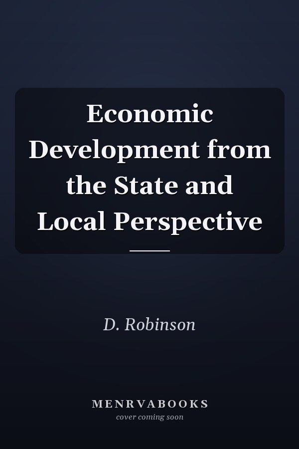 Economic Development from the State and Local Perspective