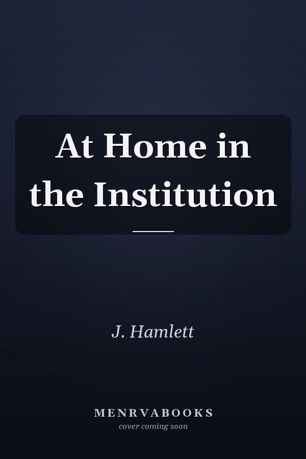 At Home in the Institution
