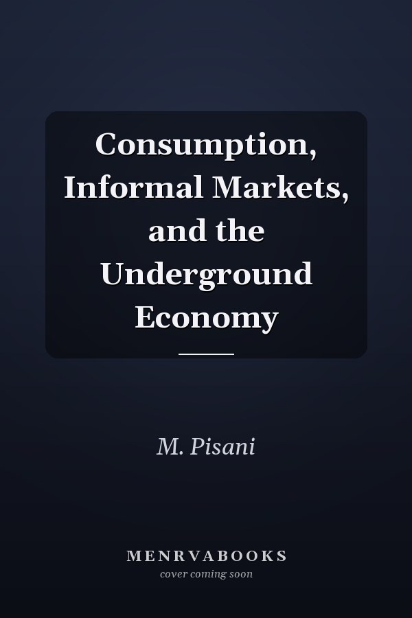 Consumption, Informal Markets, and the Underground Economy