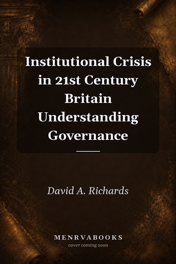 Institutional Crisis in 21st Century Britain
            
                Understanding Governance