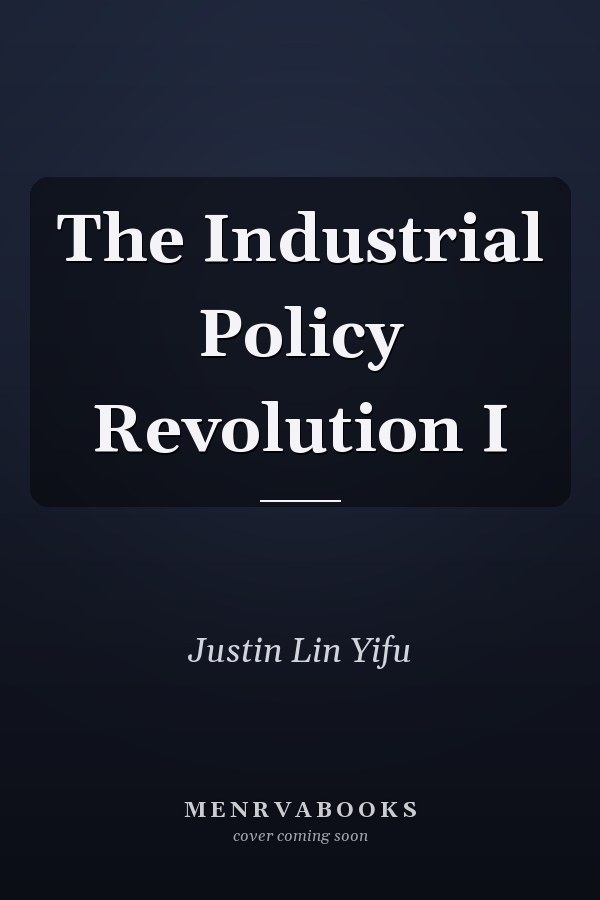 The Industrial Policy Revolution I