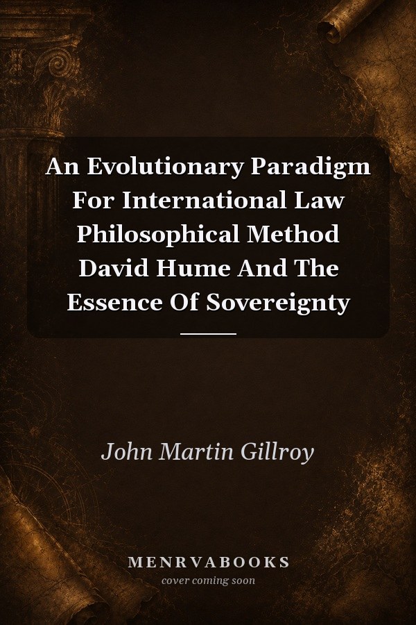 An Evolutionary Paradigm For International Law: Philosophical Method, David Hume And The Essence Of Sovereignty