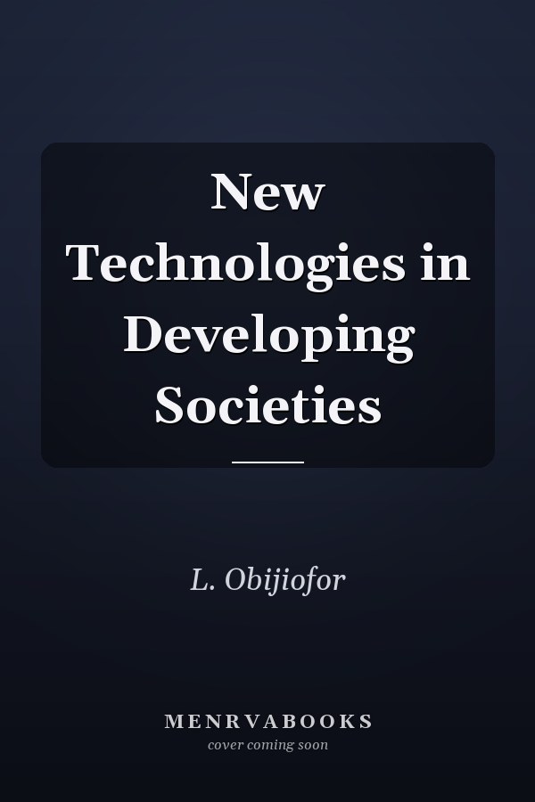 New Technologies in Developing Societies