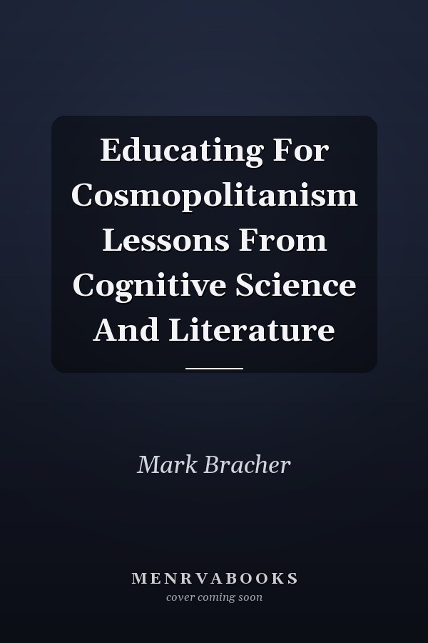 Educating For Cosmopolitanism Lessons From Cognitive Science And Literature