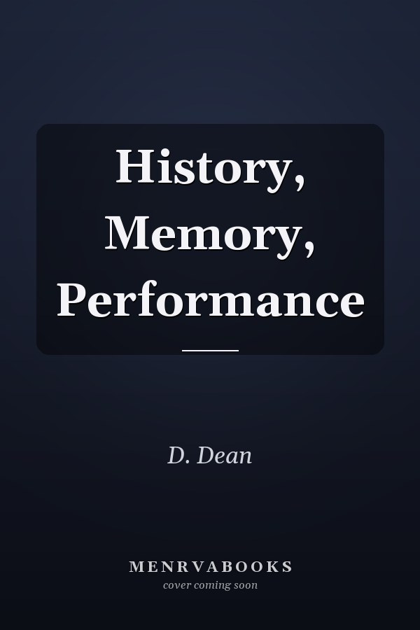 History, Memory, Performance