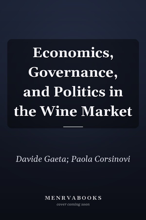 Economics, Governance, and Politics in the Wine Market