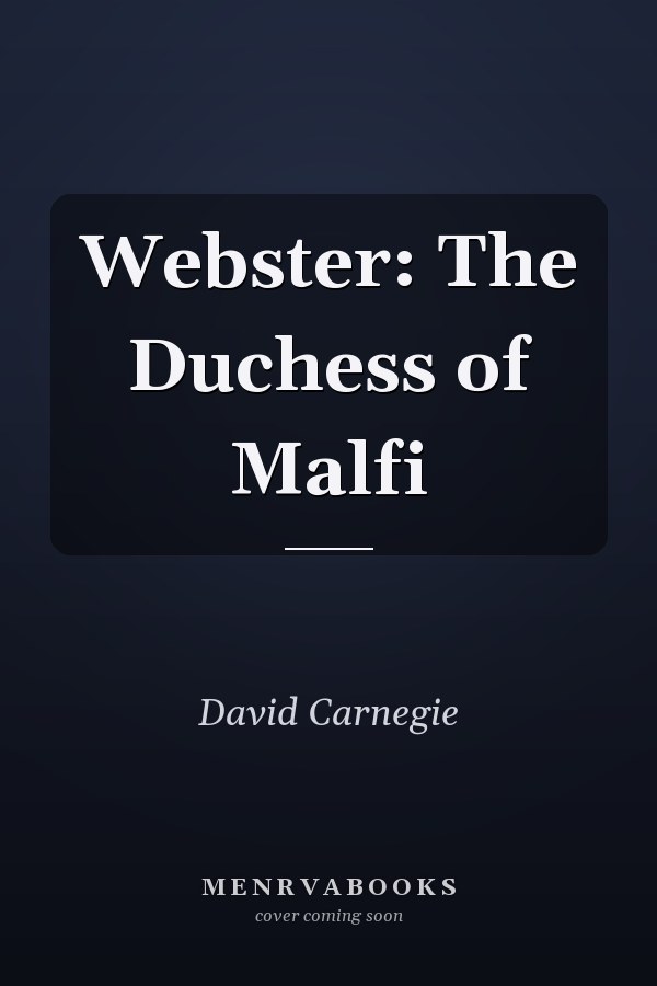 Webster: The Duchess of Malfi