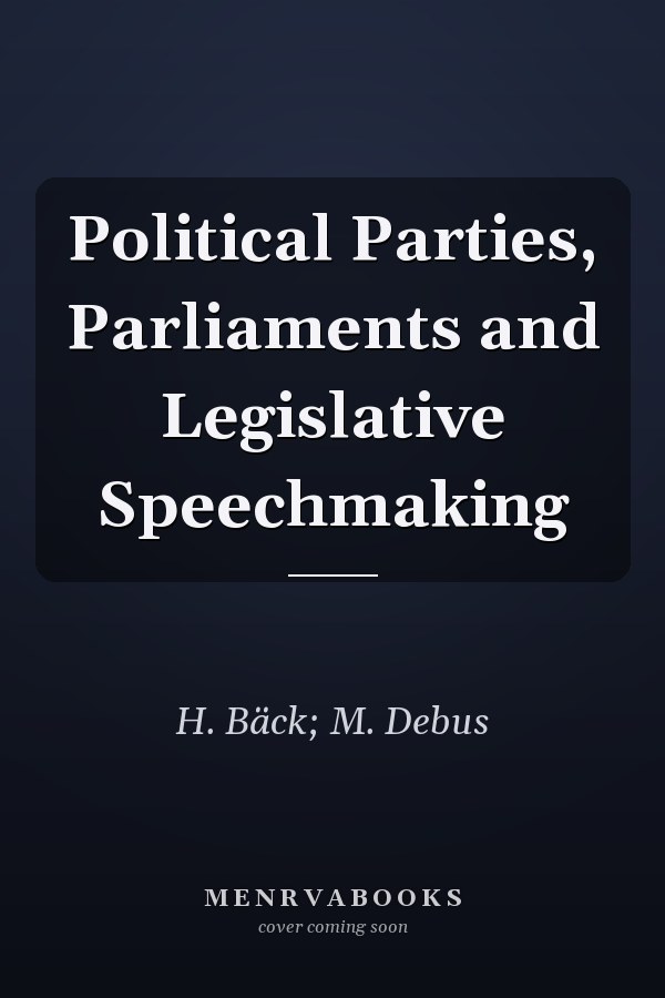 Political Parties, Parliaments and Legislative Speechmaking