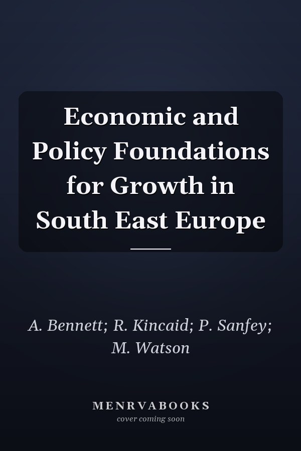 Economic and Policy Foundations for Growth in South East Europe