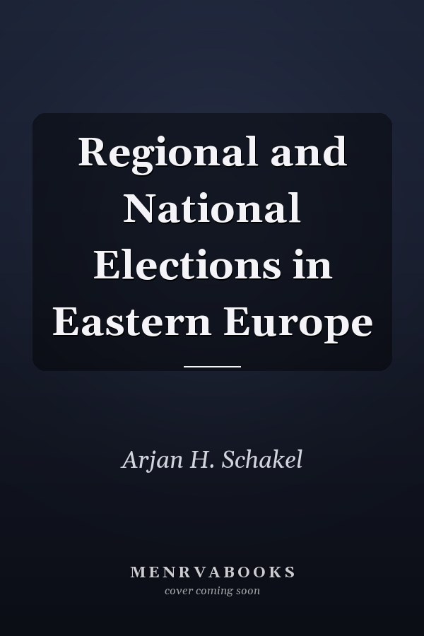 Regional and National Elections in Eastern Europe