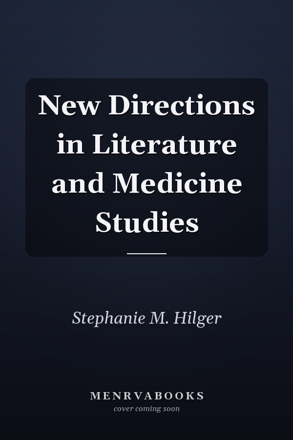 New Directions in Literature and Medicine Studies