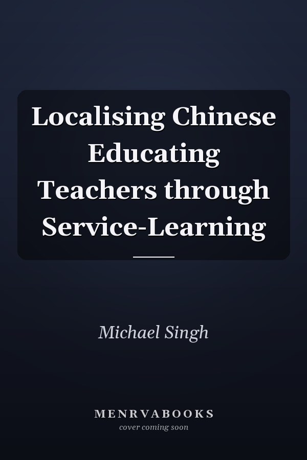 Localising Chinese Educating Teachers through Service-Learning