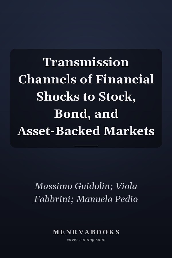 Transmission Channels of Financial Shocks to Stock, Bond, and Asset-Backed Markets