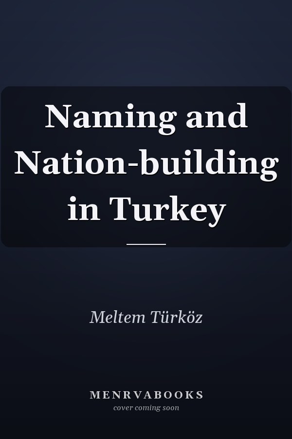 Naming and Nation-building in Turkey