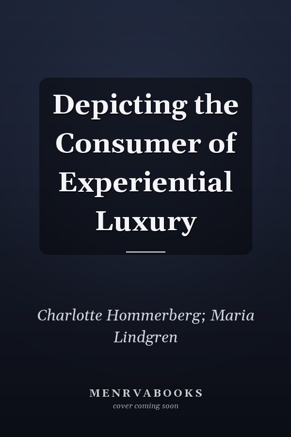 Depicting the Consumer of Experiential Luxury