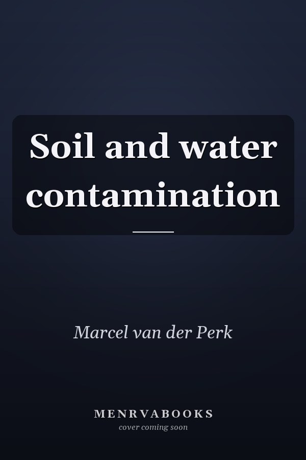 Soil and water contamination