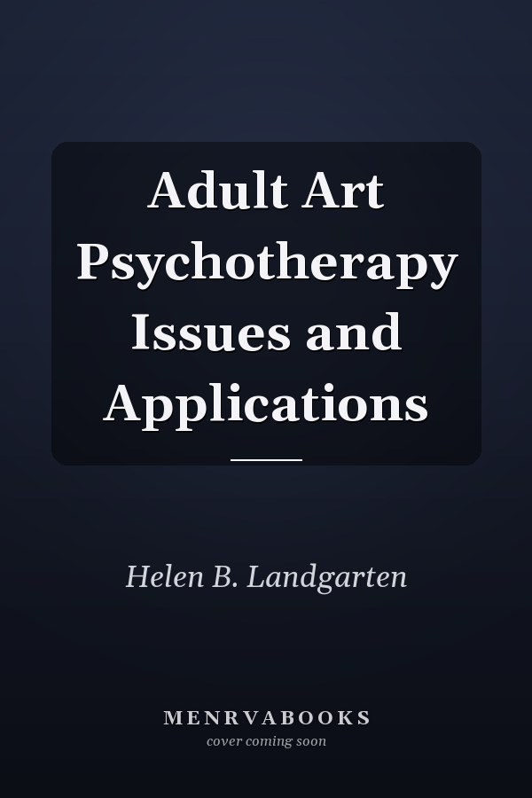 Adult Art Psychotherapy Issues and Applications