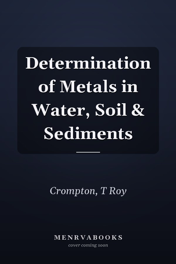 Determination of Metals in Water, Soil & Sediments
