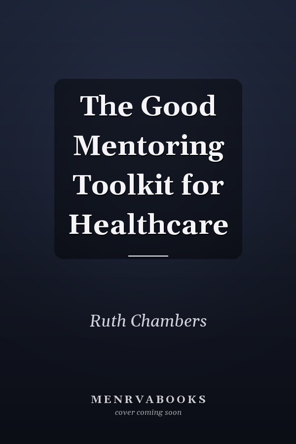The Good Mentoring Toolkit for Healthcare