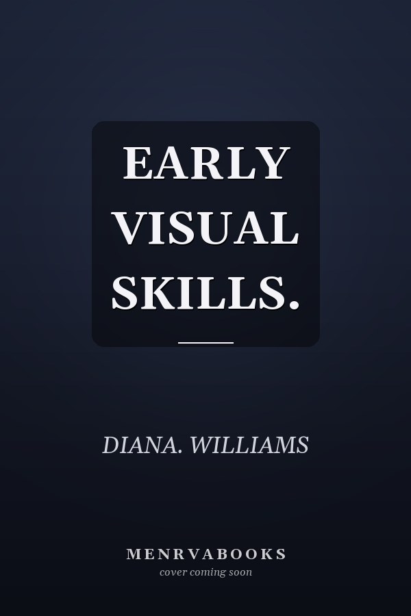EARLY VISUAL SKILLS.
