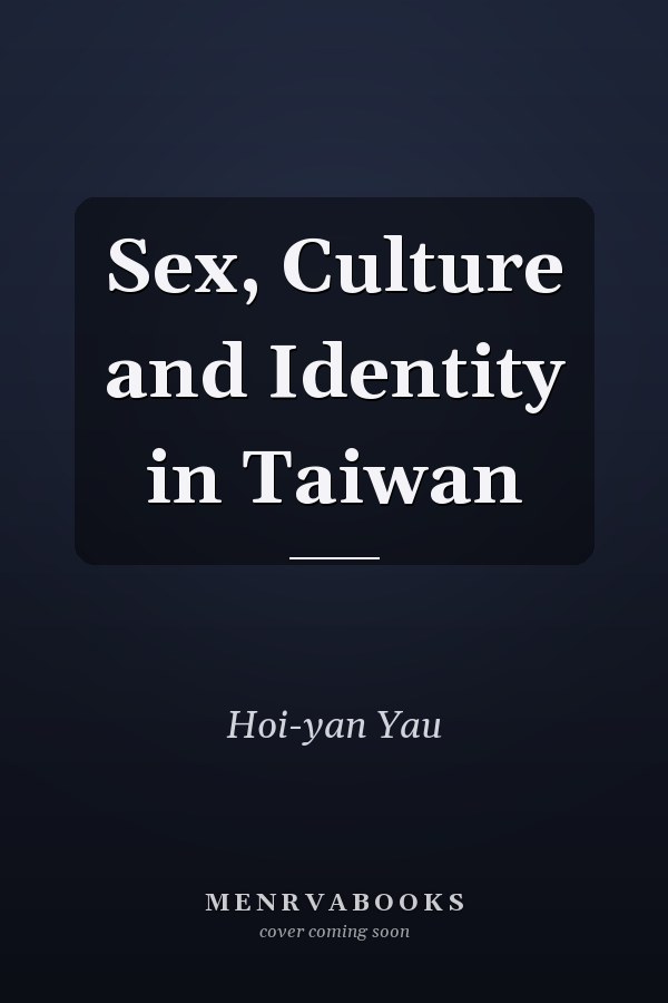 Sex, Culture and Identity in Taiwan