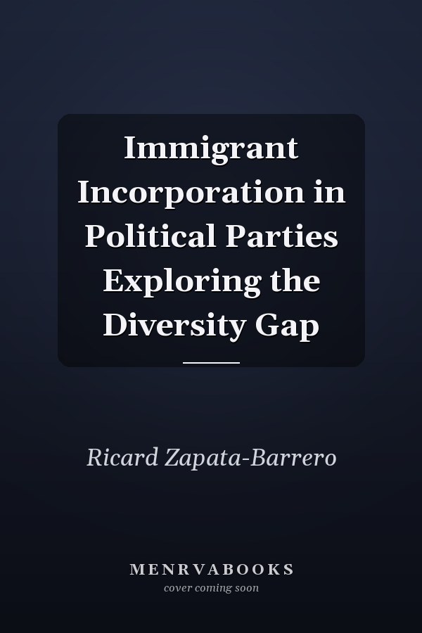Immigrant Incorporation in Political Parties Exploring the Diversity Gap