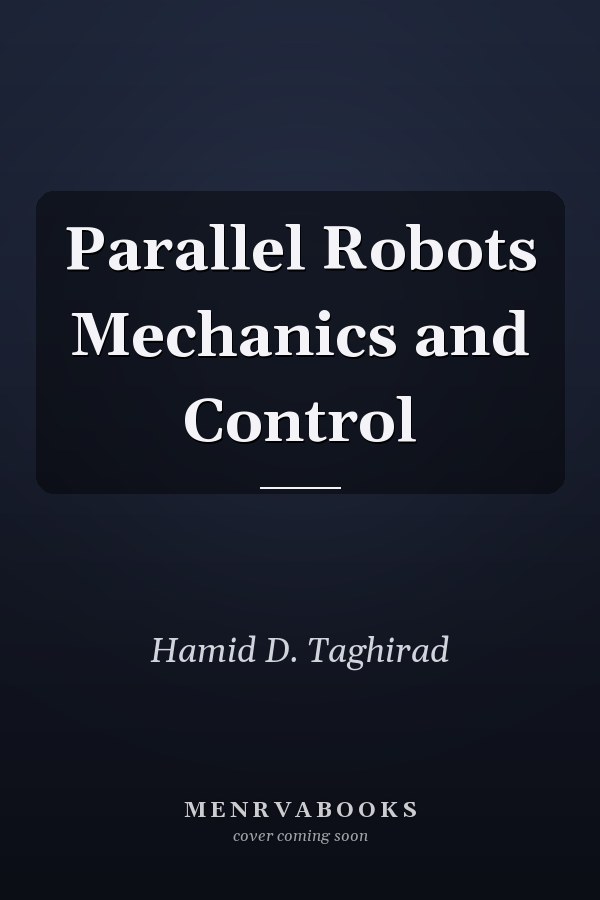 Parallel Robots Mechanics and Control