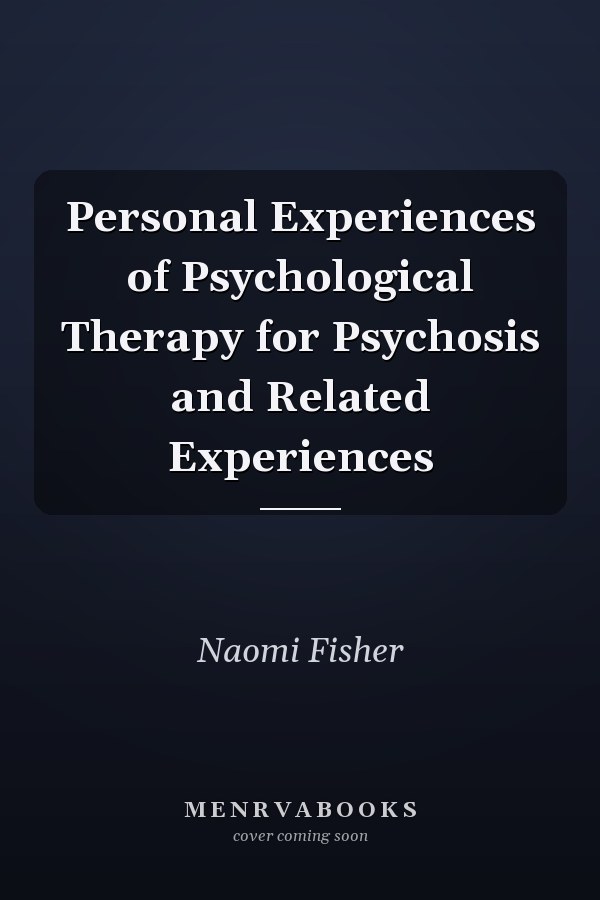 Personal Experiences of Psychological Therapy for Psychosis and Related Experiences