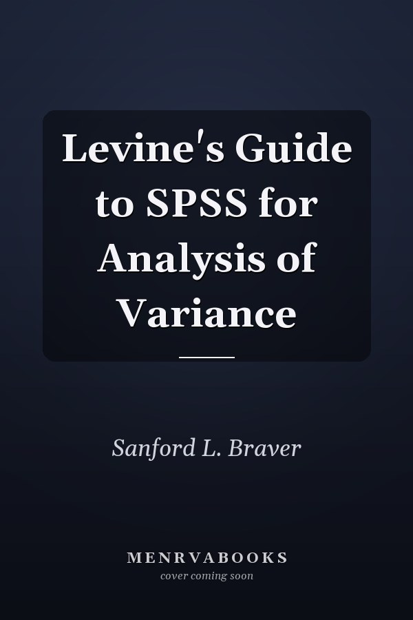 Levine's Guide to SPSS for Analysis of Variance