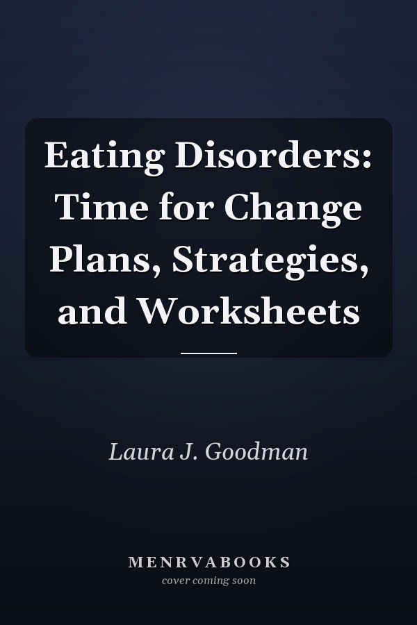Eating Disorders: Time for Change Plans, Strategies, and Worksheets