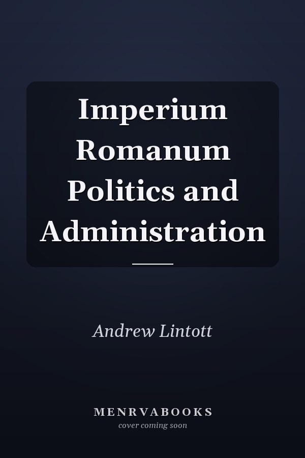 Imperium Romanum Politics and Administration